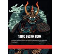 TATOO DESIGN BOOK: Over 100 different designs of Ukiyo-e style Oni inspire creativity and imagination.