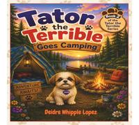 Tator the Terrible Goes Camping