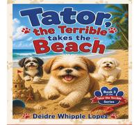 Tator the Terrible takes the Beach (The Tator the Terrible Series)