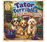 Tator the Terrible's First Haircut
