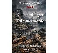 Tatorte der Stille: Band 2 - Die Hamburger Trümmermorde