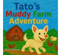 Tato's Muddy Farm Day: A Joyful Puppy Adventure on the Farm