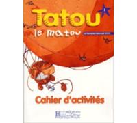 Tatou le matou: Cahier d'activites 1