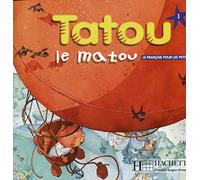 Tatou le matou: Livre de l'eleve 1 (le français pour les petits 1)