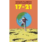 Tatsuki Fujimoto Before Chainsaw Man: 17-21