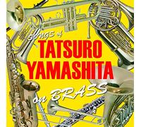TATSURO YAMASHITA on BRASS-山下達郎作品集 ブラスアレンジ-