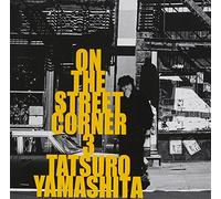 TATSURO YAMASHITA - On the Street Corner 3