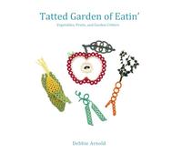 Tatted Garden of Eatin': Vegetables, Fruits, and Garden Critters