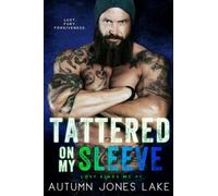 Tattered on My Sleeve (Lost Kings MC #4): Volume 4