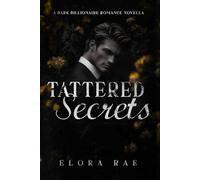 Tattered Secrets: A Dark Billionaire Romance Novella: 2 (The Billionaires of Crest Strategies)