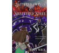 Tattered Wings and Shattered Steel: 1 (Kingdoms of Baylin Series)