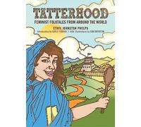 Tatterhood : Feminist Folktales from Around the World: 1 (Feminist Folktales, 1)