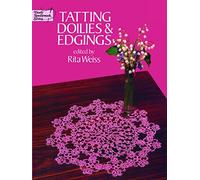 Tatting Doilies and Edgings (Dover Knitting, Crochet, Tatting, Lace)