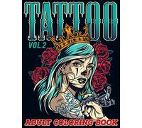 Tattoo: Adult Coloring Book Volume 2 | A Coloring Book for Adults Relaxation with Awesome Modern Tattoo Designs such as Skulls, Hearts, Roses and More!