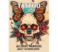 Tattoo Alcohol Markers Adult Coloring Book: Easy Tattoo Illustrations for Stress Relief
