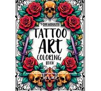 Tattoo Art Coloring Book for Adults: 50 Intricate Tattoo Designs for Stress Relief, Creativity & Ink Inspiration