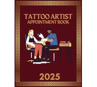 Tattoo Artist Appointment Book 2025: Weekly and Daily Dated Planner from 7 AM to 8.45 PM with 15-Minute Slots for Tattooist, To Do Lists, Client Contact Details, 52 Weeks (12 Month).