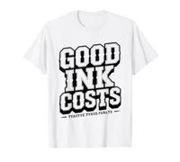 Tattoo Artist Explains Good Work Costs Money Humor Pricing T-Shirt