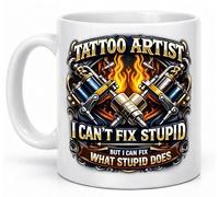Tattoo Artist I Cant Fix Stupid Mug Funny Tattoo Studio Gift Mug