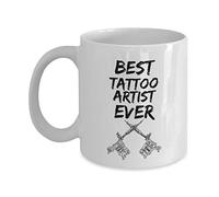 Tattoo Artist Mug - Best Tattoo Artist Ever - Funny Gift for Tatoo Maker - Coffee Mug White Ceramic Tea Cup