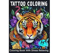 Tattoo Coloring Book: A Fun Coloring book With Stress Relieving. 54 Funny Tattoo Animals Coloring Book: Lion, fox,bear,panda,tiger,monkey, wolf and others