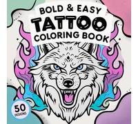 Tattoo Coloring Book: Adult Simple Art with 50 Cute, Bold and Easy Designs- Large Print Relaxation and Anxiety Relief for Modern Women