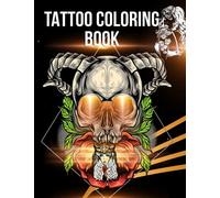 Tattoo Coloring Book: Each page has a different style of tattoo that colorists can choose from (more than 80 tattoos)