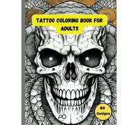 Tattoo Coloring Book for Adults.: 80 Design Page for Stress Relief and Relaxation