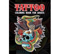 Tattoo Coloring Book for Adults: Stress-Relief Tattoo Flash Art with Skulls, Snakes, Eagles, and Floral Ink Designs | Bold, Detailed Pages for Relaxation & Creativity