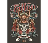 Tattoo Coloring Book For Adults VOL 3: A Coloring Book For Adult Relaxation With Beautiful Modern Tattoo Designs Such As Skulls, Roses and More! size 8.5x11 VOL 3
