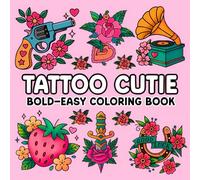 Tattoo Cutie Bold and Easy Coloring Book: Cute and Simple 45 Tattoo-Inspired Illustrations Featuring Hearts Flowers and More for Adults and Teens