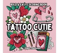 Tattoo Cutie Bold and Easy Coloring Book: Tattoo Designs for Stress Relief for Adults and Teens