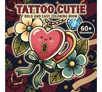 Tattoo Cutie Coloring Book: Fun And Easy Designs For Adults And Teens Looking For Cute Aesthetic Vibes And Peaceful Creative Downtime