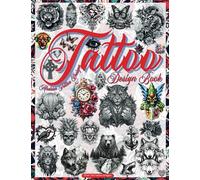 Tattoo Design Book: Over 700 Black & Grey Authentic Designs for Tattoo Artists, Professionals, and Amateurs. Original, Modern Tattoo Designs for Ink ... and White Interior. Vol. 4 (Books for Adults)