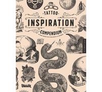 Tattoo Inspiration Compendium: An Image Archive for Tattoo Artists and Designers Volume No.2 (Tattoo Inspiration Compendium series by Vault Editions)