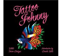 Tattoo Johnny: 3,000 Tattoo Designs