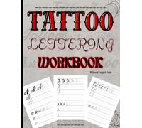 Tattoo Lettering Workbook: Tattoo Calligraphy Alphabet Practice Book | The Practical Guide for Beginner Gothic and Other Fonts | Activity Book for Tattoo Artist