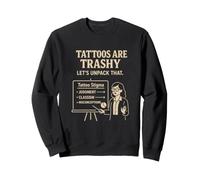 Tattoo Meme Humor Lecture Satire Stigma Tattoo Enthusiasts Sweatshirt