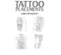 Tattoo Placements: Adult coloring book