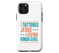 Tattoo Shirt Tattooed Jesus Loving Kinda Girl Tattooed Case for iPhone 11 Pro