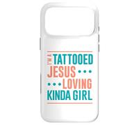 Tattoo Shirt Tattooed Jesus Loving Kinda Girl Tattooed Case for iPhone 17 Pro Max