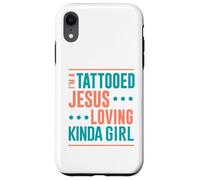 Tattoo Shirt Tattooed Jesus Loving Kinda Girl Tattooed Case for iPhone XR