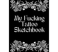 TATTOO Sketch notebook: Art Sketch Pad for Tattoo Designs,Sheets for Drawing, Doodling & Sketching,A Large Square Sketchbook with Blank Graph ... Book,Sweary Gift Idea for Tattoo Artists