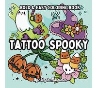 Tattoo Spooky Bold and Easy Coloring Book: Spooky Cute Tattoo Designs for Stress Relief for Adults and Teens