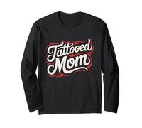 Tattooed Mom Inked Mother Mother’s Day Tattoo Lover Long Sleeve T-Shirt