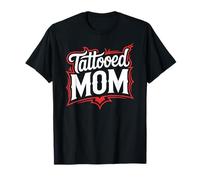 Tattooed Mom Mother’s Day Bold Tattoo Lover Mom T-Shirt