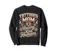Tattooed Mom Raising Kind Humans Inked Mother Sweatshirt