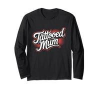 Tattooed Mum Fun Mothers Day Alt Tattoo Mom Long Sleeve T-Shirt