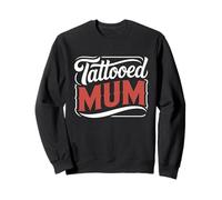 Tattooed Mum Funny Mother’s Day Tattoo Mom Pride Sweatshirt