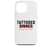 Tattooed Sinner Saved Paid in Fool Christians with Tattoos Case for iPhone 13 Pro Max